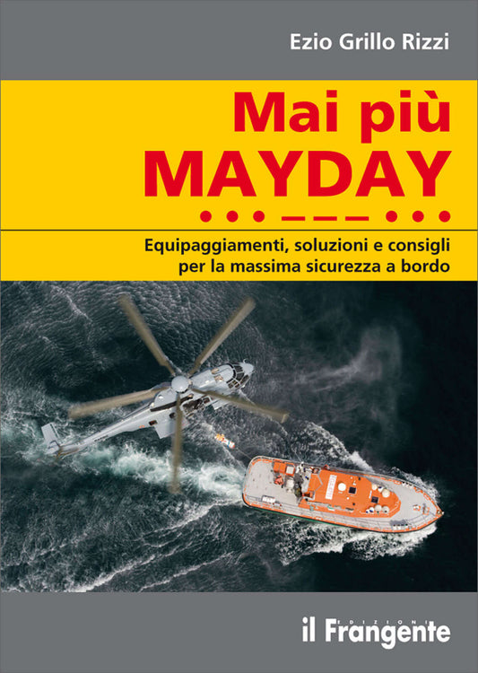 Copertina libro "Mai più MAYDAY" di Ezio Grillo Rizzi, con elicottero e scialuppa arancione in mare