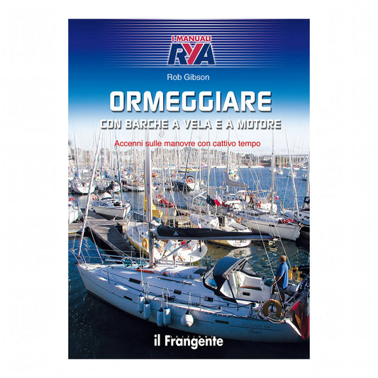 Ormeggiare con Barche a Vela e a Motore manuale Edizioni il Frangente